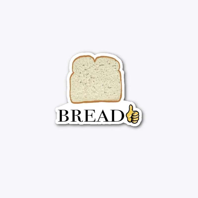 Bread, meme style